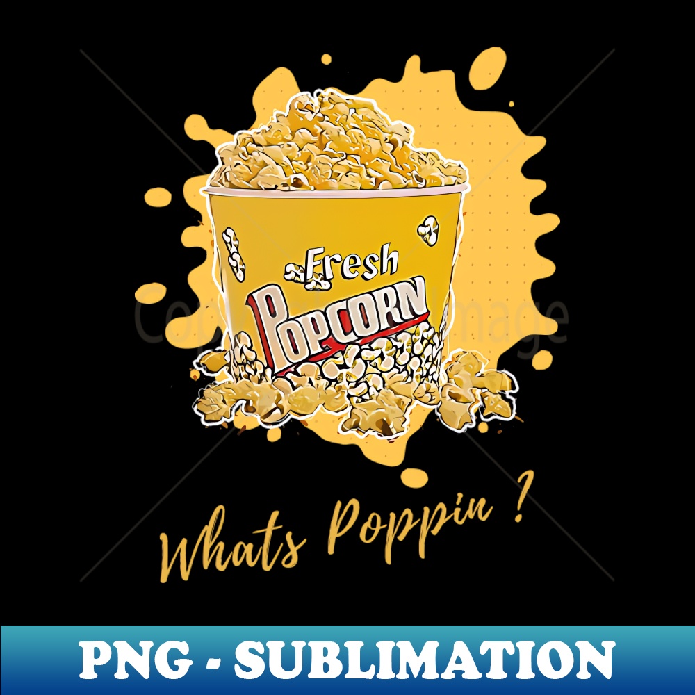 Whats Poppin - Exclusive Sublimation Digital File - Perfect | Inspire ...