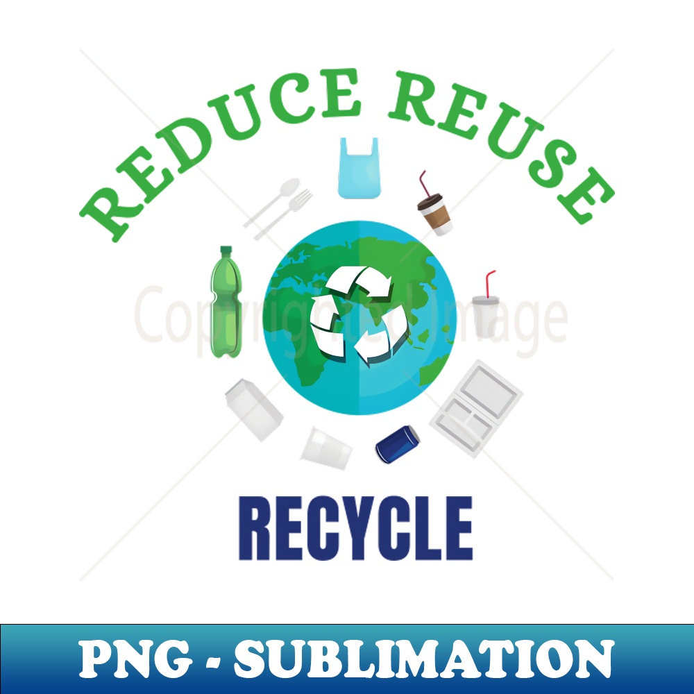 Reduce Reuse Recycle - PNG Sublimation Digital Download - Cr - Inspire ...