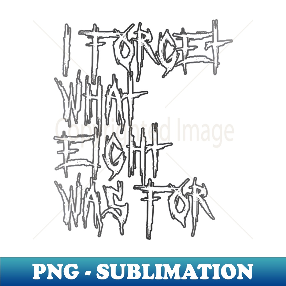 i forget what 8 - Decorative Sublimation PNG File - Defying | Inspire ...