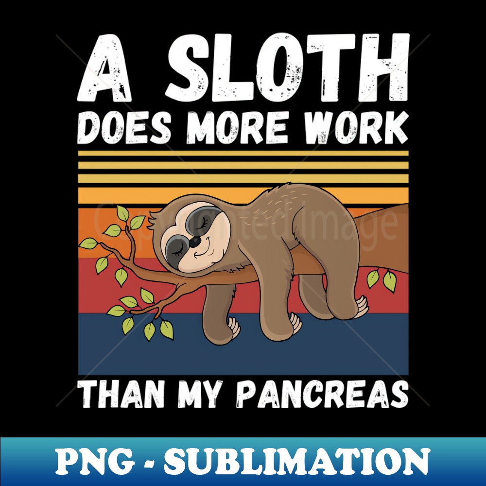A Sloth Does More Work Than My Pancreas Diabetes Sloth Lover | Inspire ...