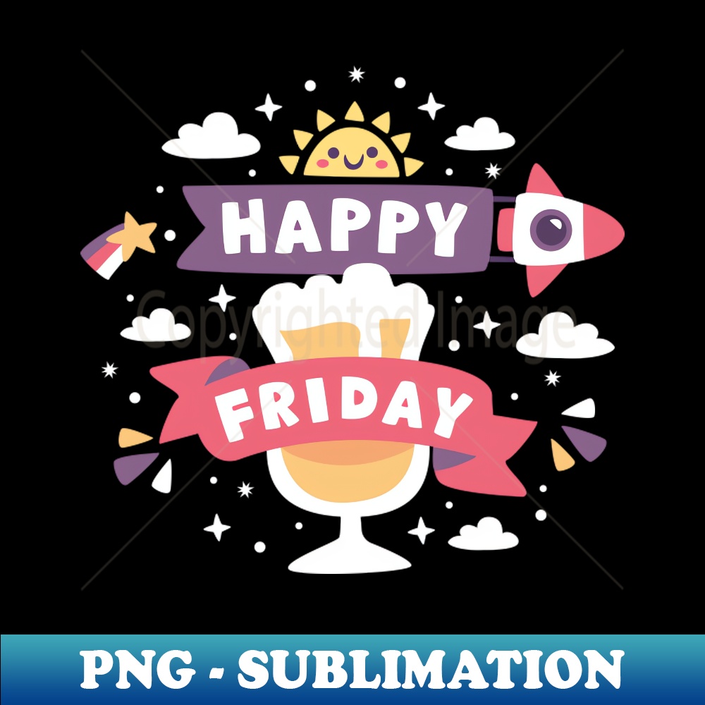 Happy Friday Digital Sublimation Download File Stunning Inspire