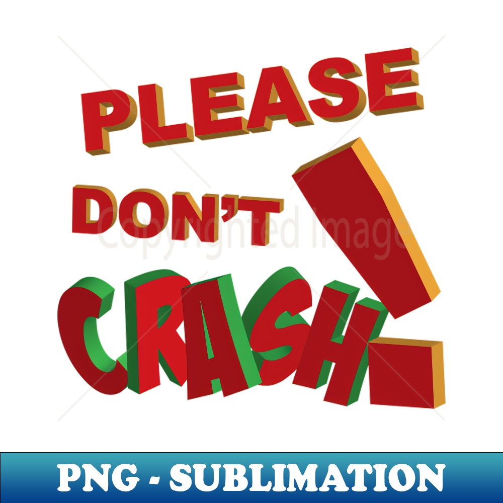 Please dont crash in 3d lettering - Decorative Sublimation P | Inspire ...