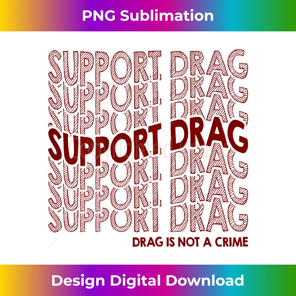 Drag Is Not A Crime Support Drag Queens LGBTQ Rights Pride - | Inspire ...