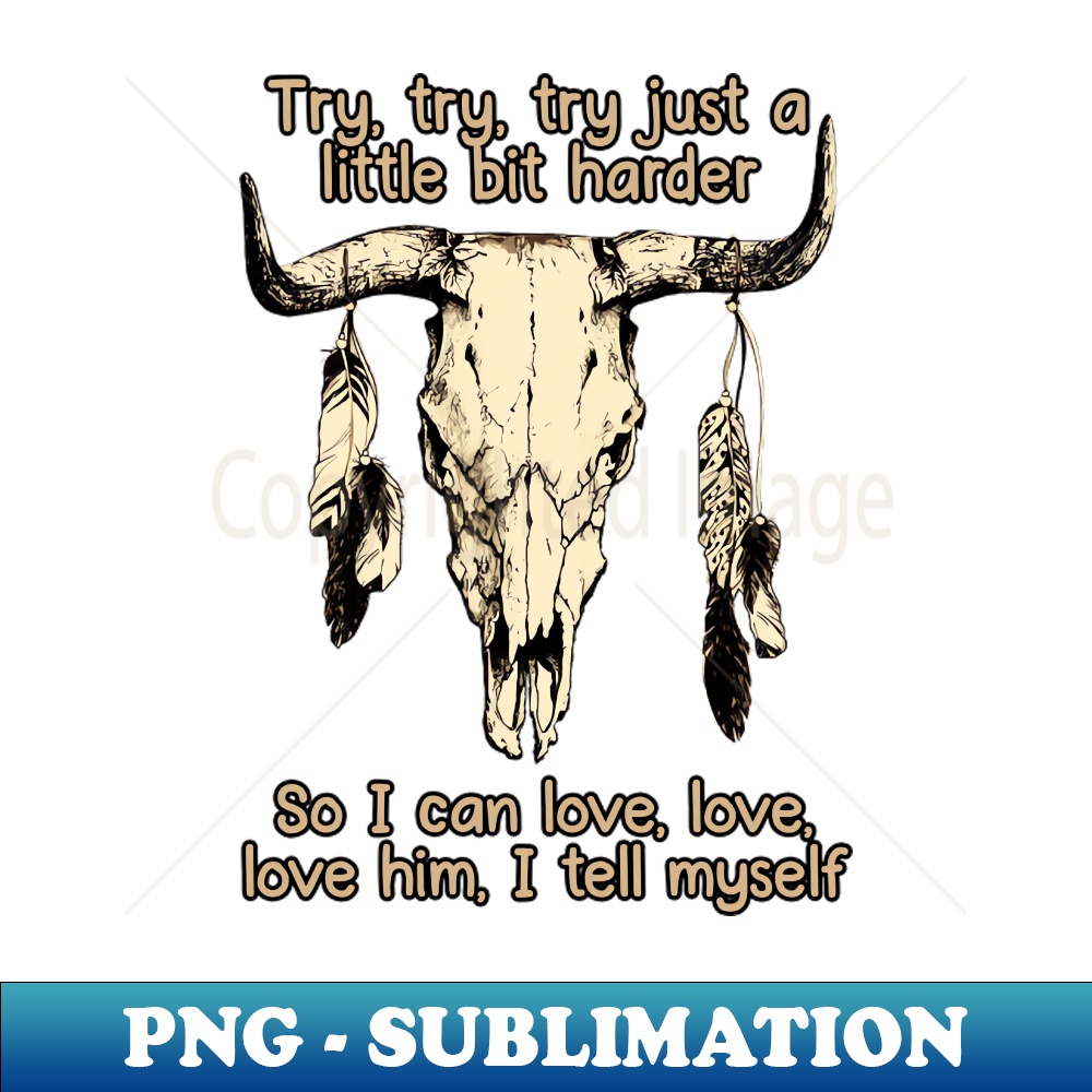 Try Try Try Just A Little Bit Harder So I Can Love Love Love | Inspire ...