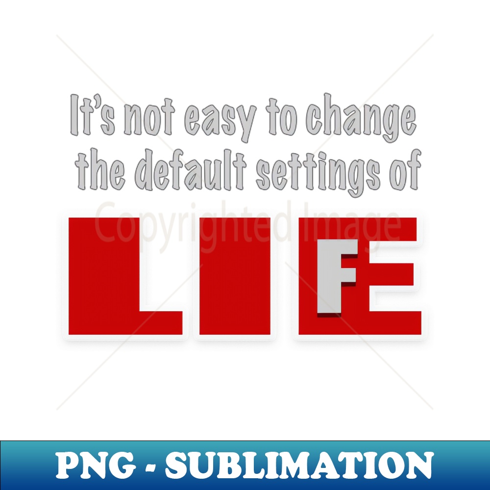 Default settings of life lief high resolution png sublima inspire