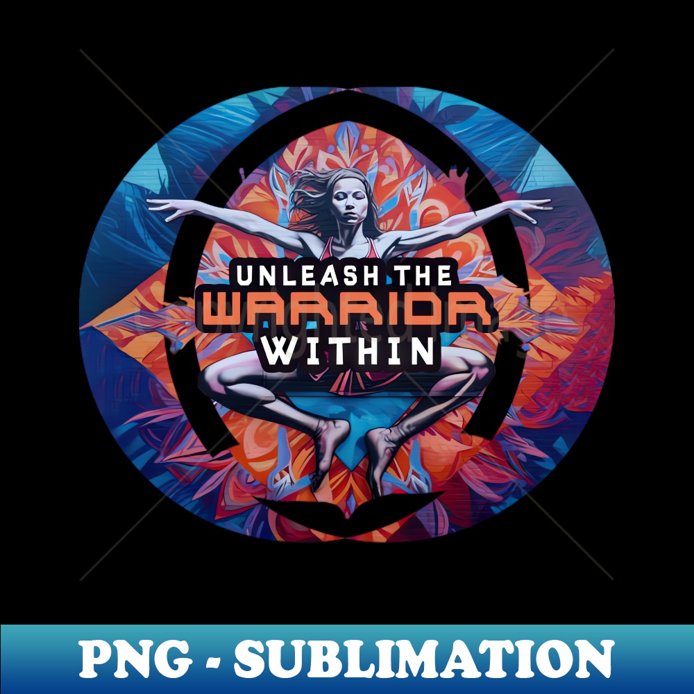 Unleash the Warrior Within Professional Sublimation Digita Inspire