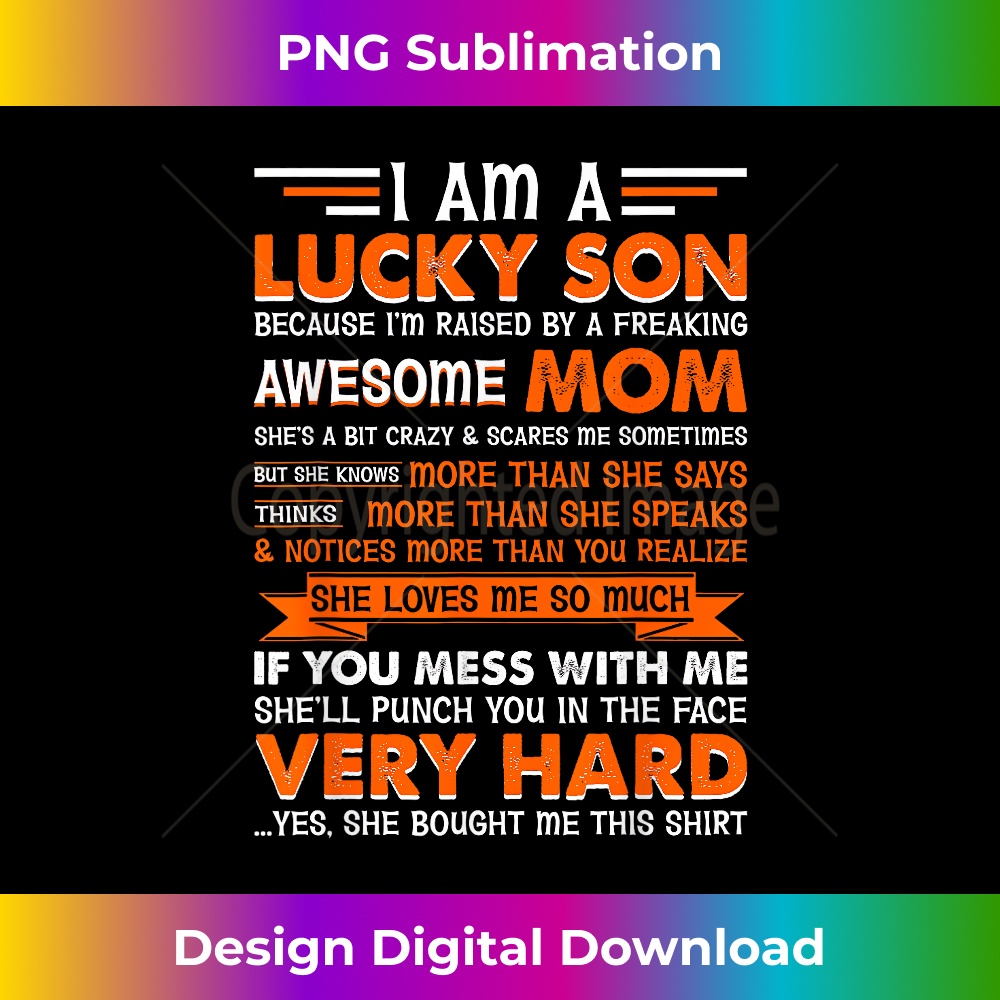 I Am a Lucky Son I'm Raised By a Freaking Awesome Mom - Chic | Inspire ...