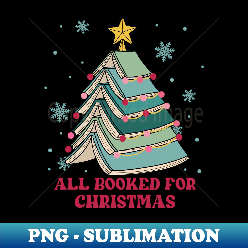 All Booked for Christmas - PNG Transparent Sublimation Desig | Inspire ...