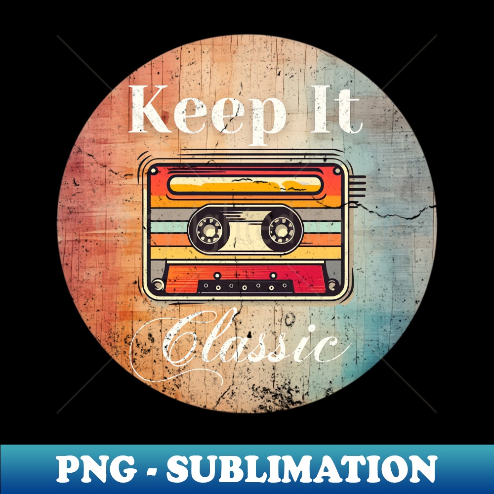 Retro Vintage Cassette Tape 80s 90s - Keep It Classic - Sign | Inspire ...