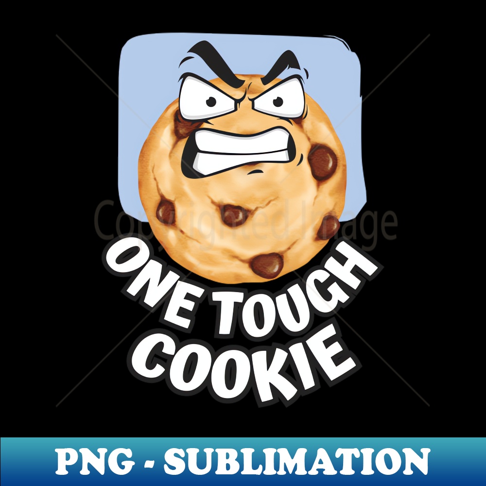 One Tough Cookie Funny Cute Chocolate chip guy who has a moo - Inspire ...