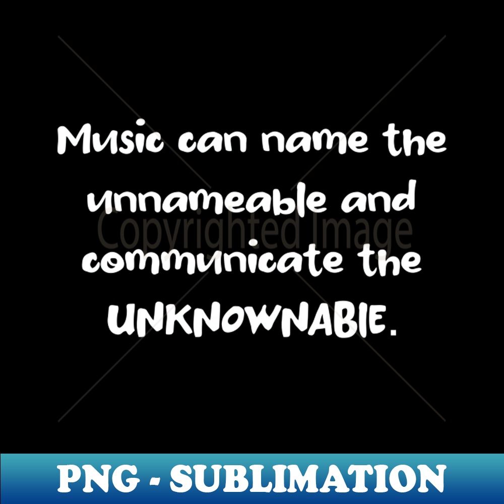 Music can name the unnameable - PNG Transparent Sublimation - Inspire ...