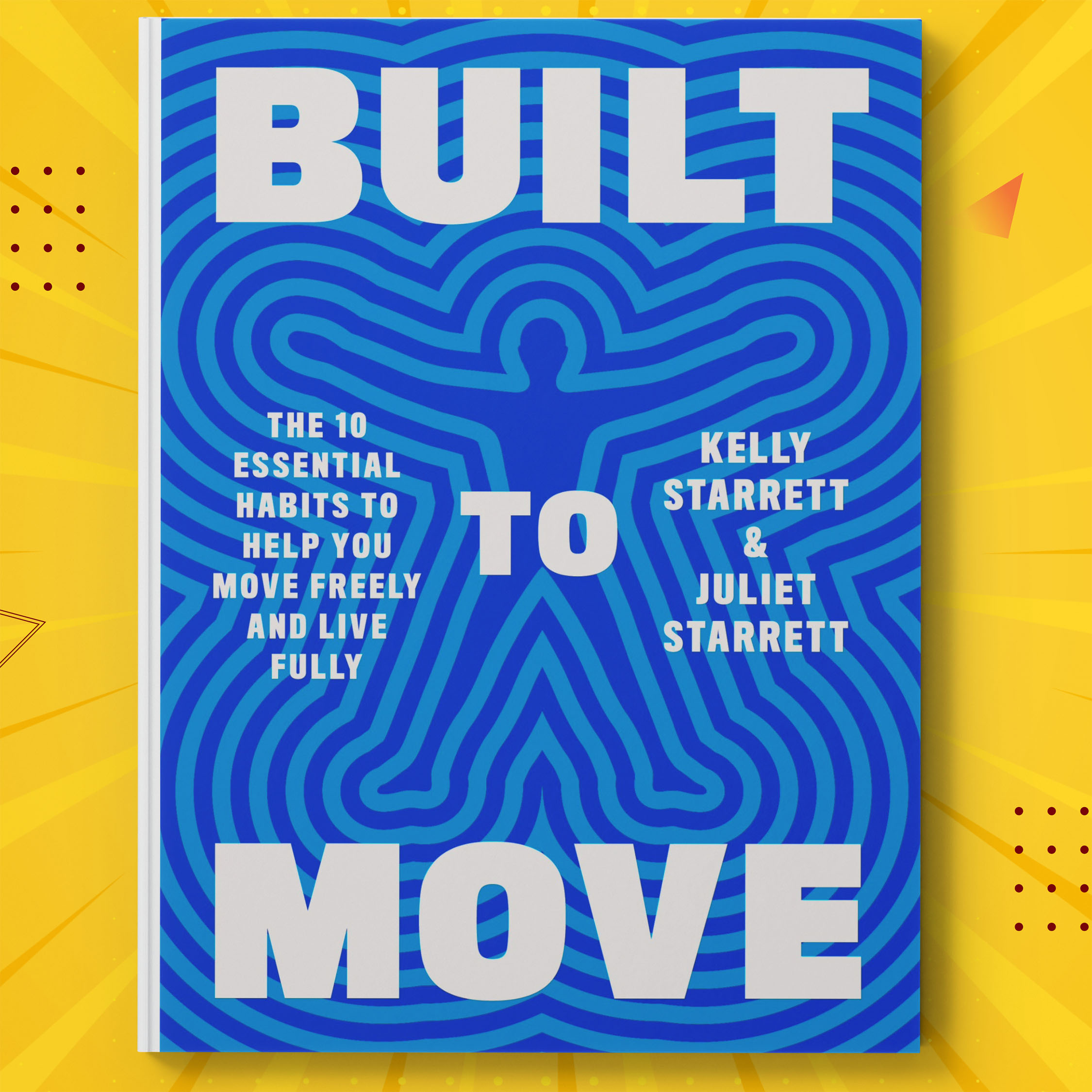 Built to Move: The Ten Essential Habits to Help You Move Fre | Inspire ...