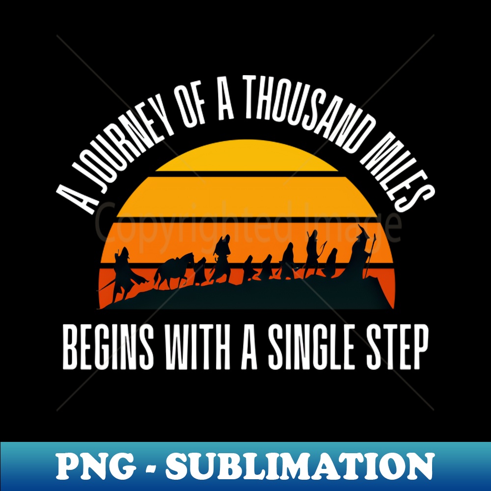 The Journey of a Thousand Miles Begins with a Single Step - | Inspire ...