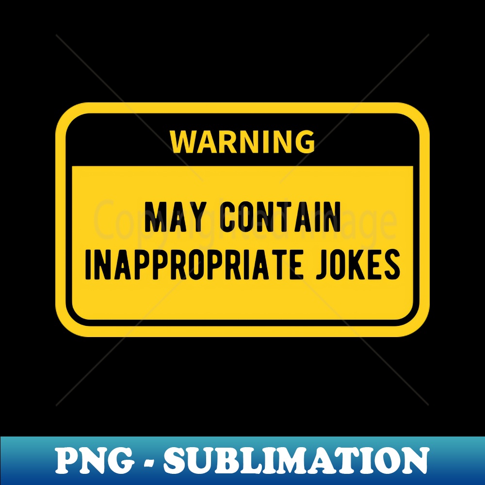 Warning Sign Jokes Exclusive PNG Sublimation Download Pe Inspire Uplift