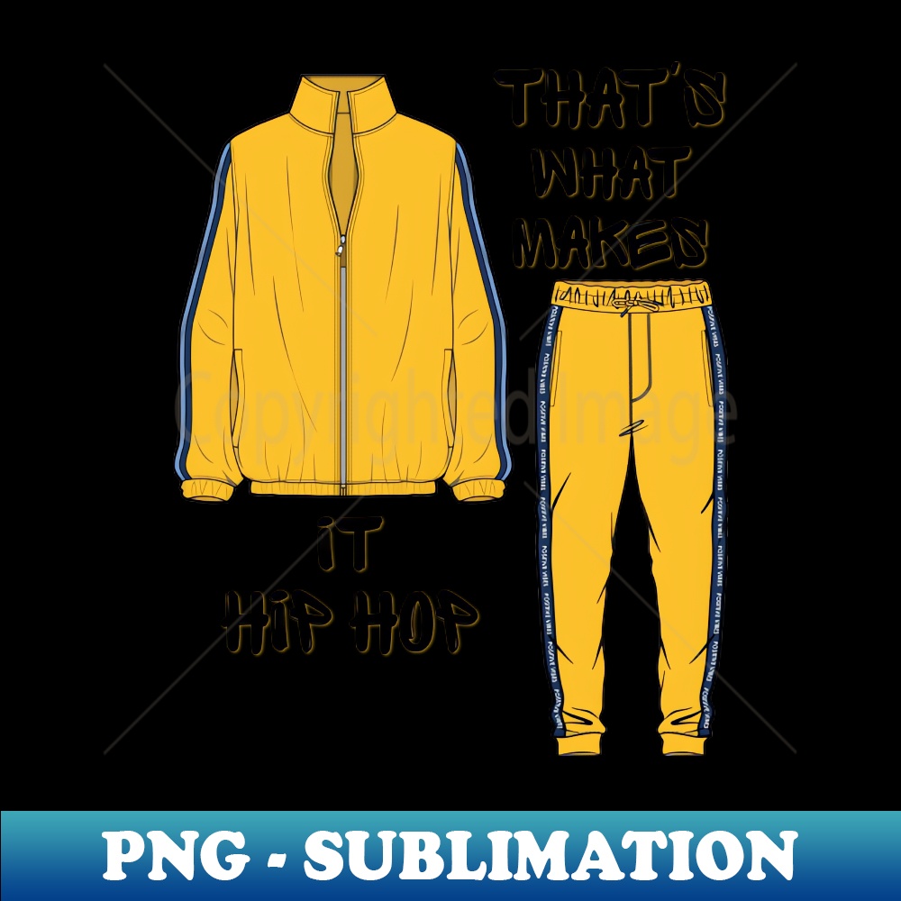 Thats What Makes It Hip Hop Modern Sublimation PNG File Inspire Thats what makes it hip hop modern sublimation png file inspire