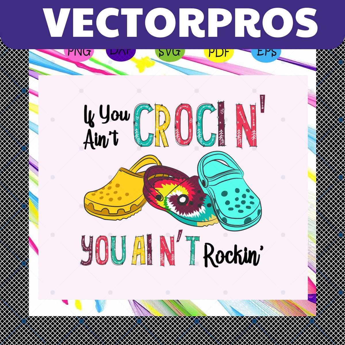 If You Aint Crocking Svg, You Aint Rocking Svg, Crocs For Si | Inspire ...