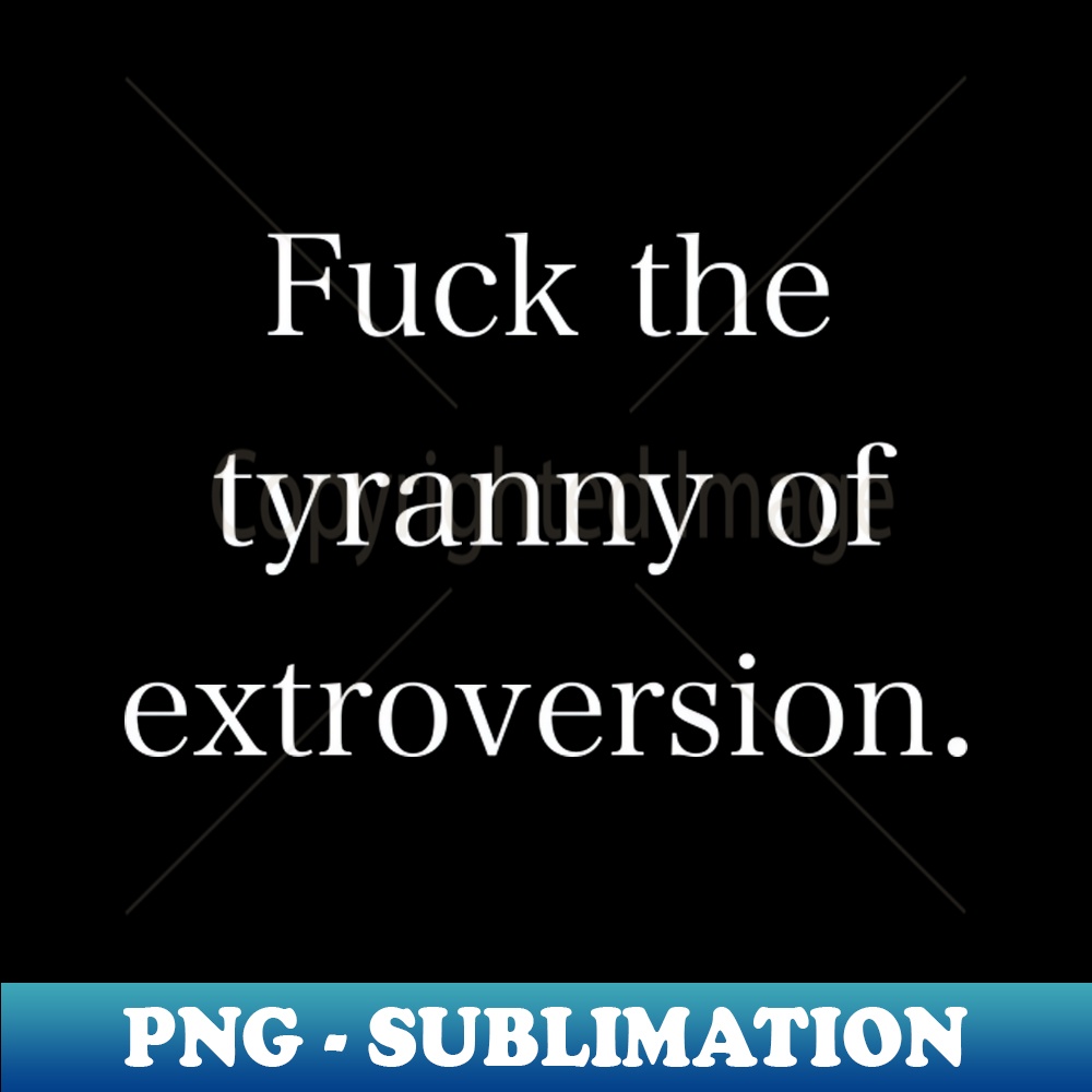 The Tyranny of Extroversion - Exclusive Sublimation Digital | Inspire ...