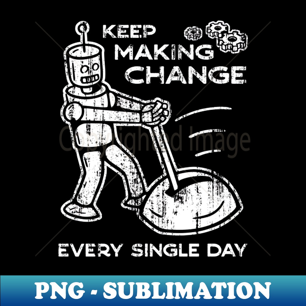 Keep Making Change - 5 - PNG Sublimation Digital Download - | Inspire ...