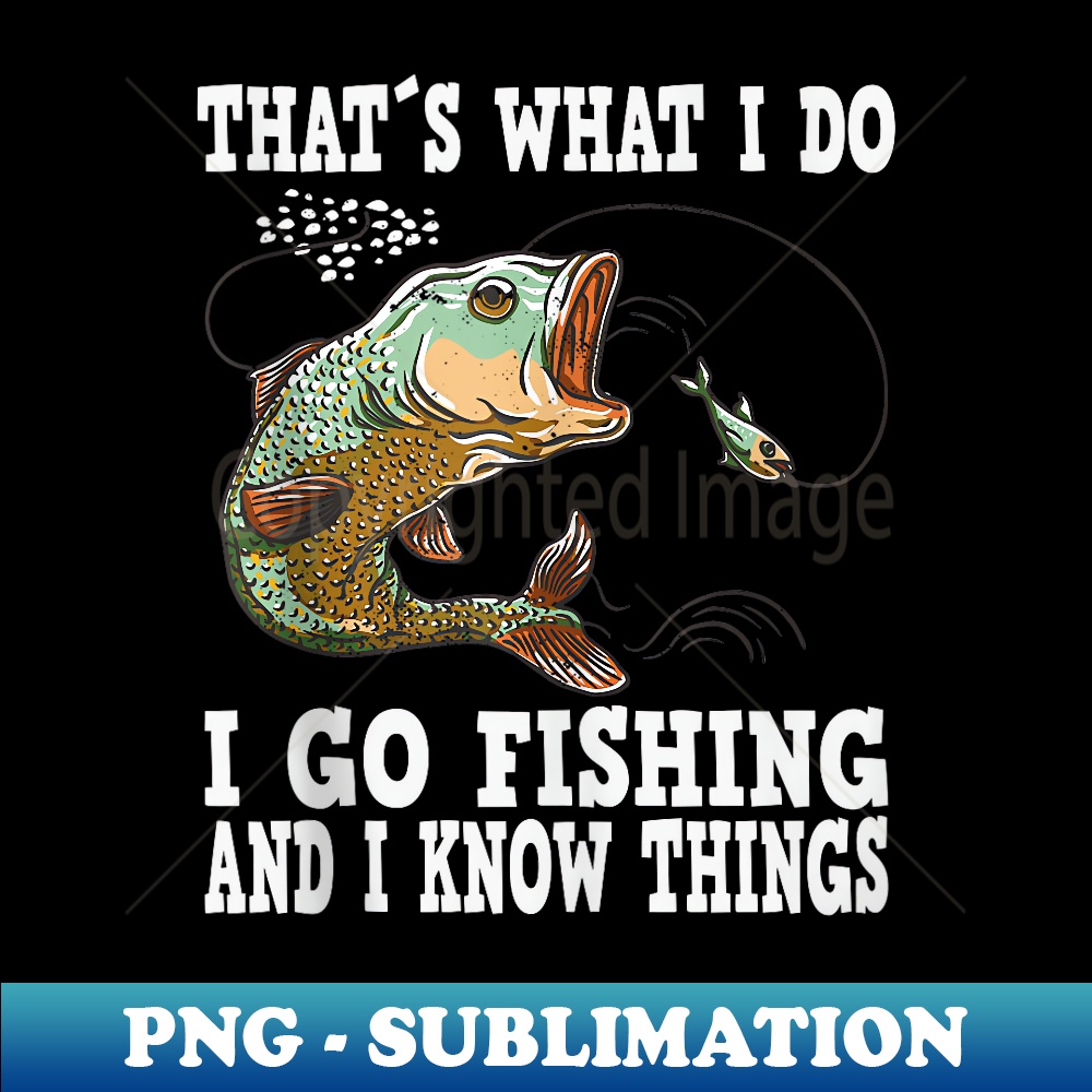 Thats what i do i go fishing, funny fishing - Exclusive Subl | Inspire ...