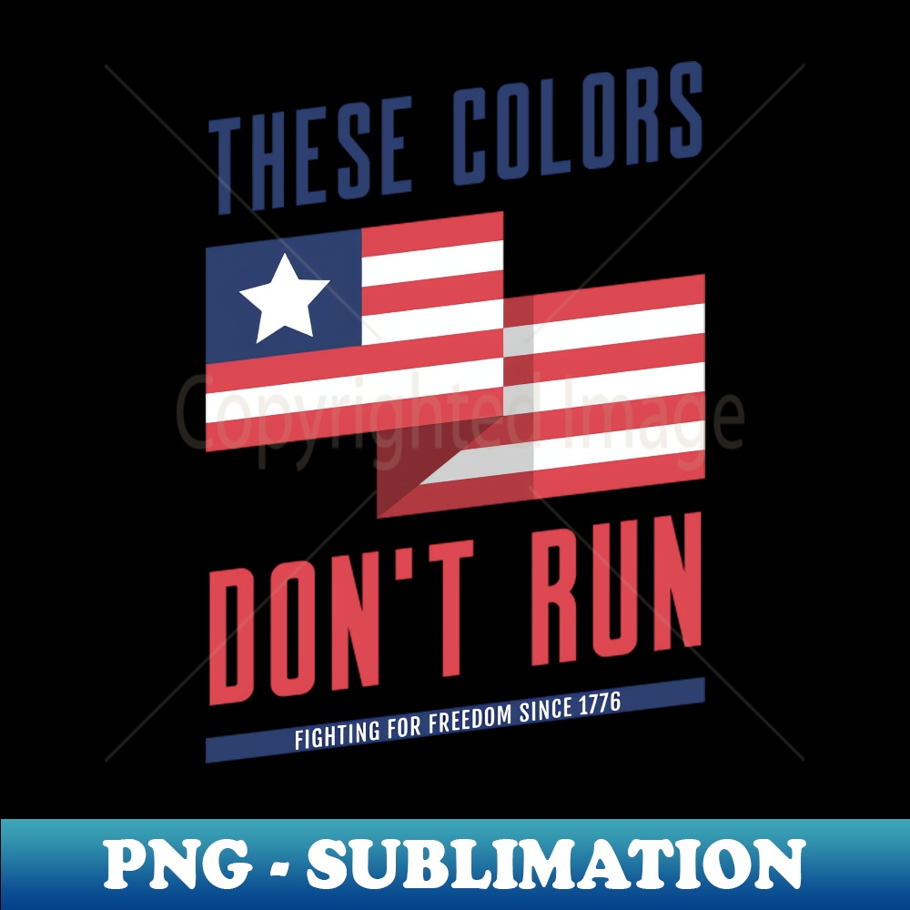 These Colors Dont Run USA Exclusive PNG Sublimation Downlo Inspire