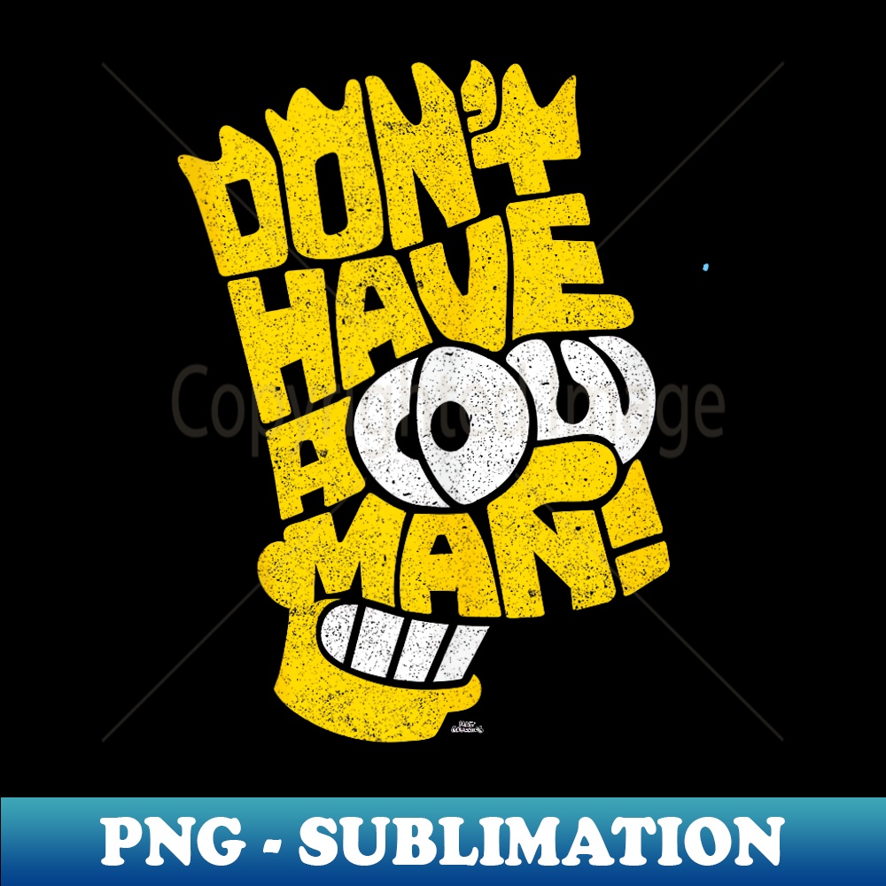 Bart Simpson Dont Have A Cow Man