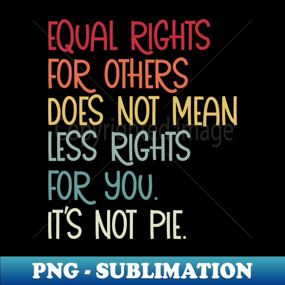 Equal rights for others does not mean less rights for you it | Inspire ...