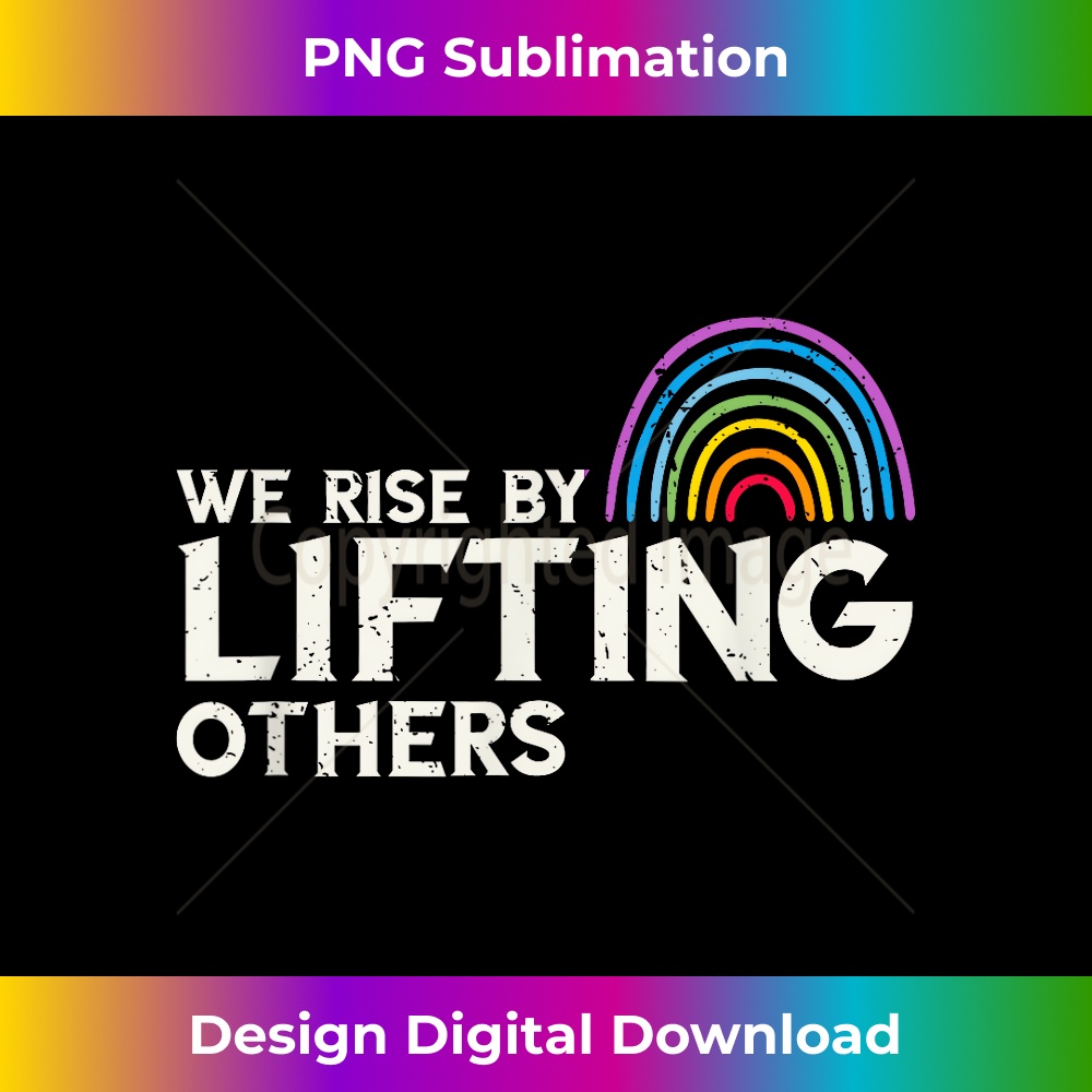 Inspired We Rise We Rise by Lifting Others Rainbow Inspirational Quotes - Lux | Inspire ...