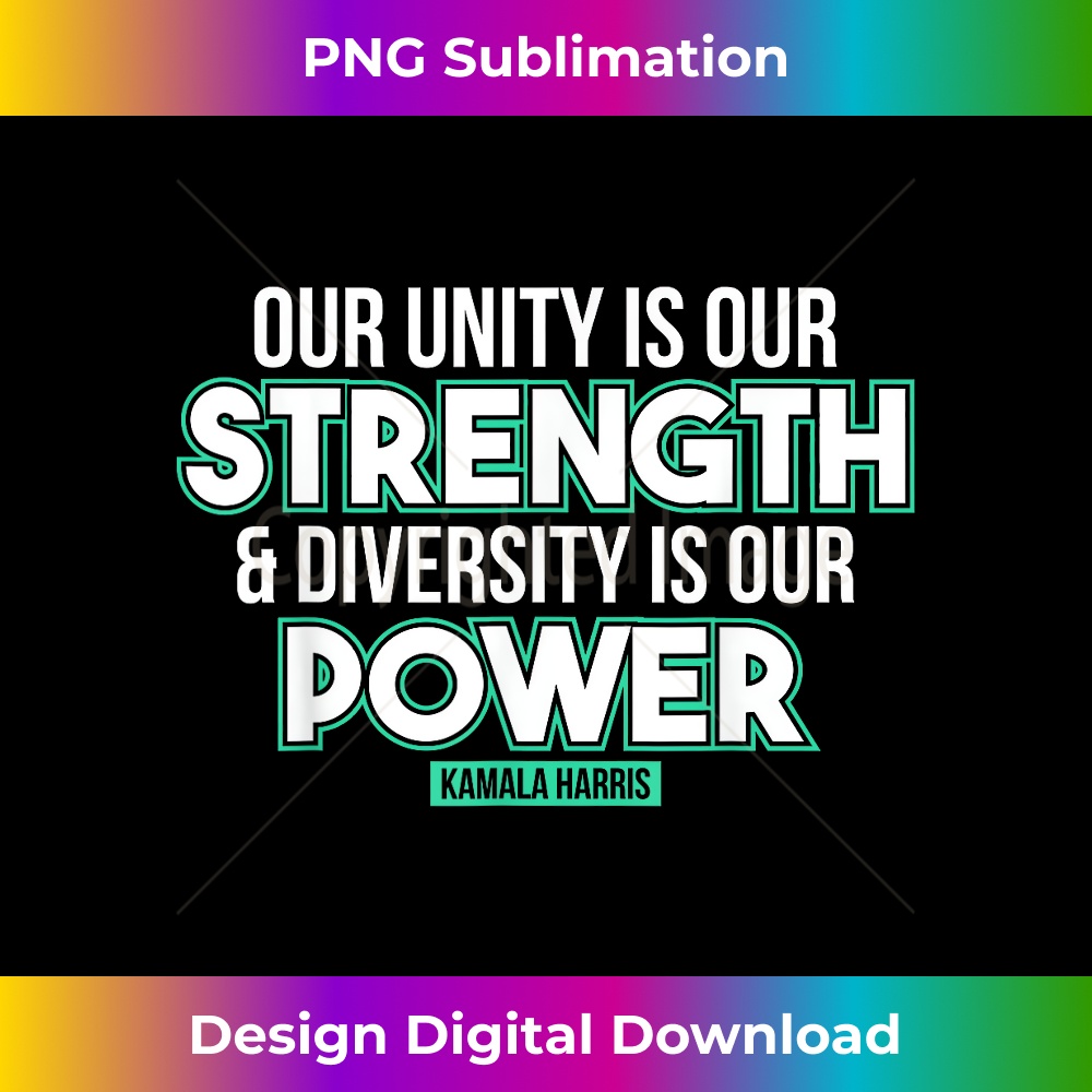 Unity is Our Strength Diversity is our Power Kamala Quote - - Inspire ...