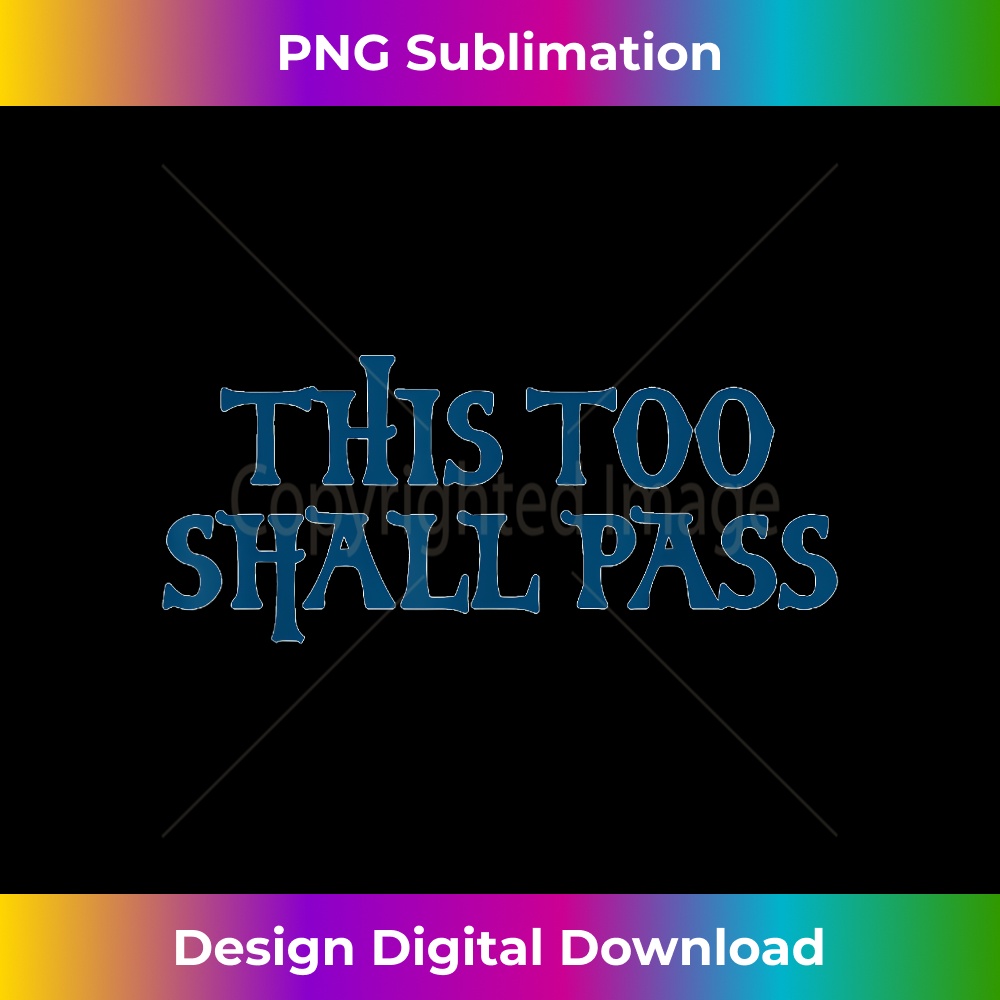 This Too Shall Pass T- Motivational Inspiring Quote - Urban | Inspire ...