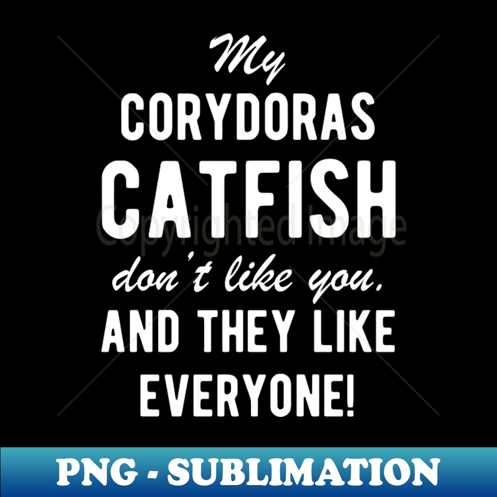 Corydoras Catfish Funny Fish Quote HighResolution PNG Sub Inspire