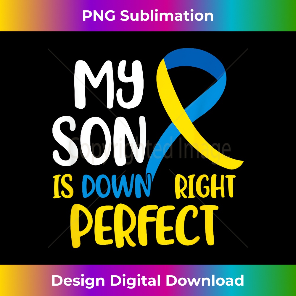 My Son is Down Right Perfect Down Syndrome Awareness T- - Vi | Inspire ...