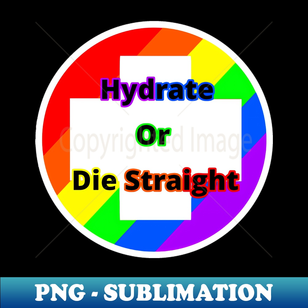 HYDRATE BEFORE ITS TOO LATE Professional Sublimation Digit Inspire(01)