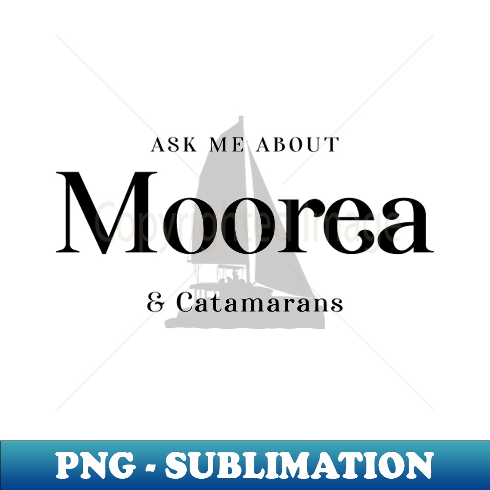 Moorea Catamaran Sailing Quote PNG Transparent Digital Dow Inspire