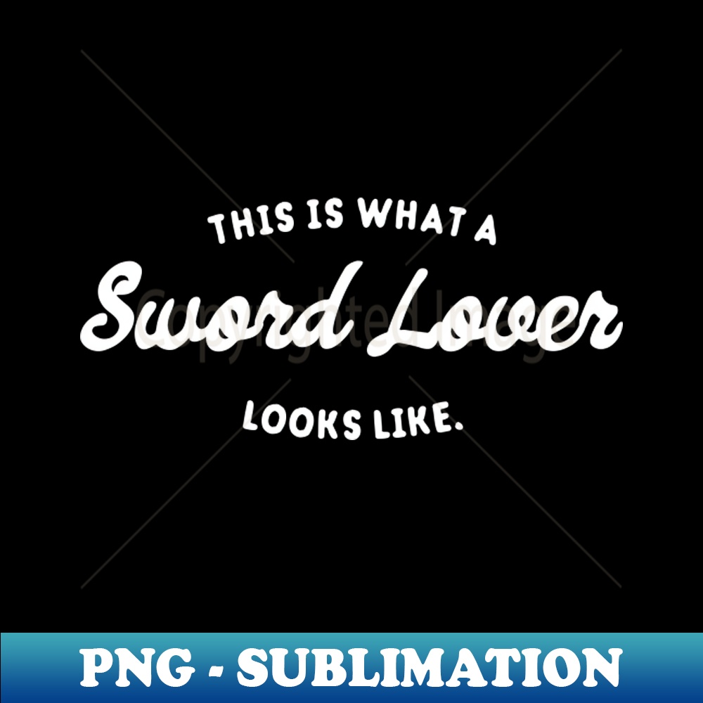 Sword Lover Quote - PNG Transparent Sublimation File - Insta | Inspire ...