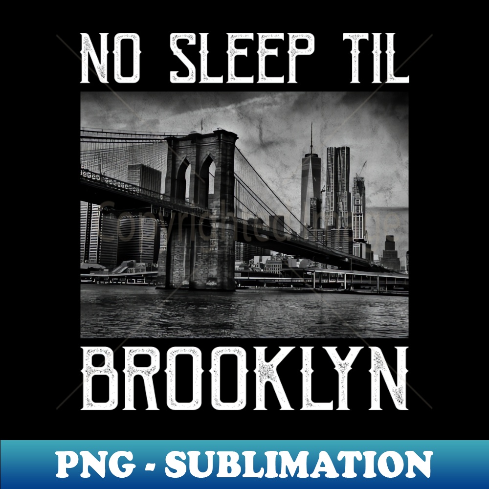 No Sleep Till Brooklyn Vintage Artwork PNG Transparent Dig Inspire