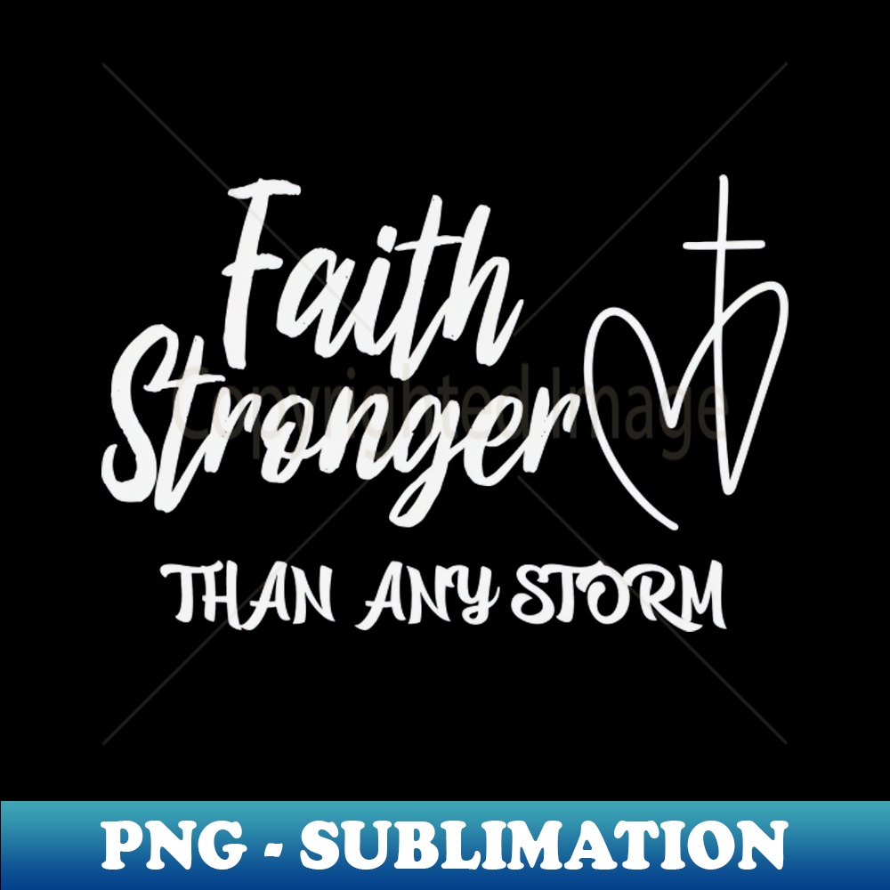 Faith Stronger Than Any Storm Christian - Retro PNG Sublimat | Inspire ...