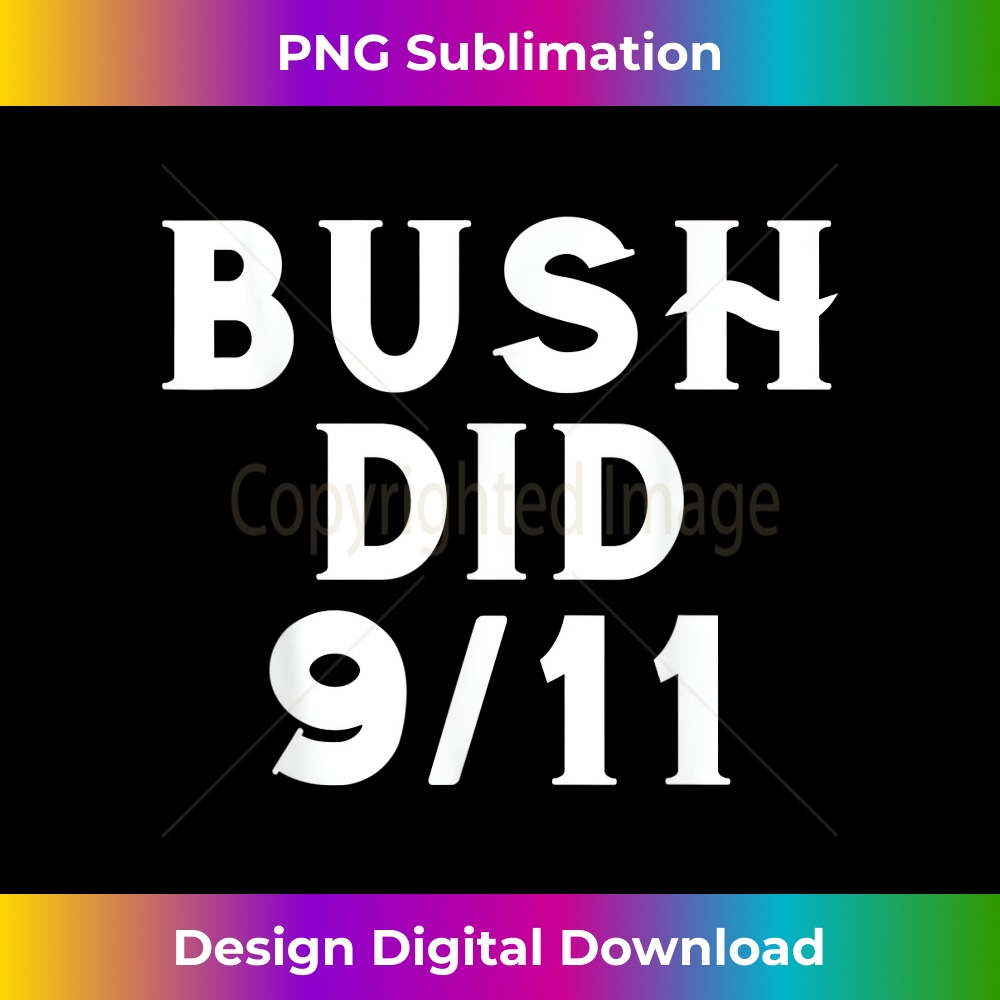 Bush Did 911 Meme Futuristic PNG Sublimation File Ideal Inspire