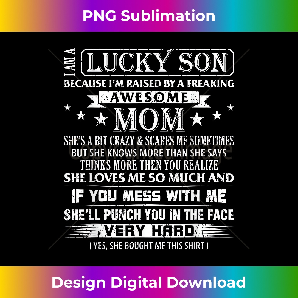 I Am A Lucky Son I'm Raised By A Freaking Awesome Mom Son - | Inspire ...