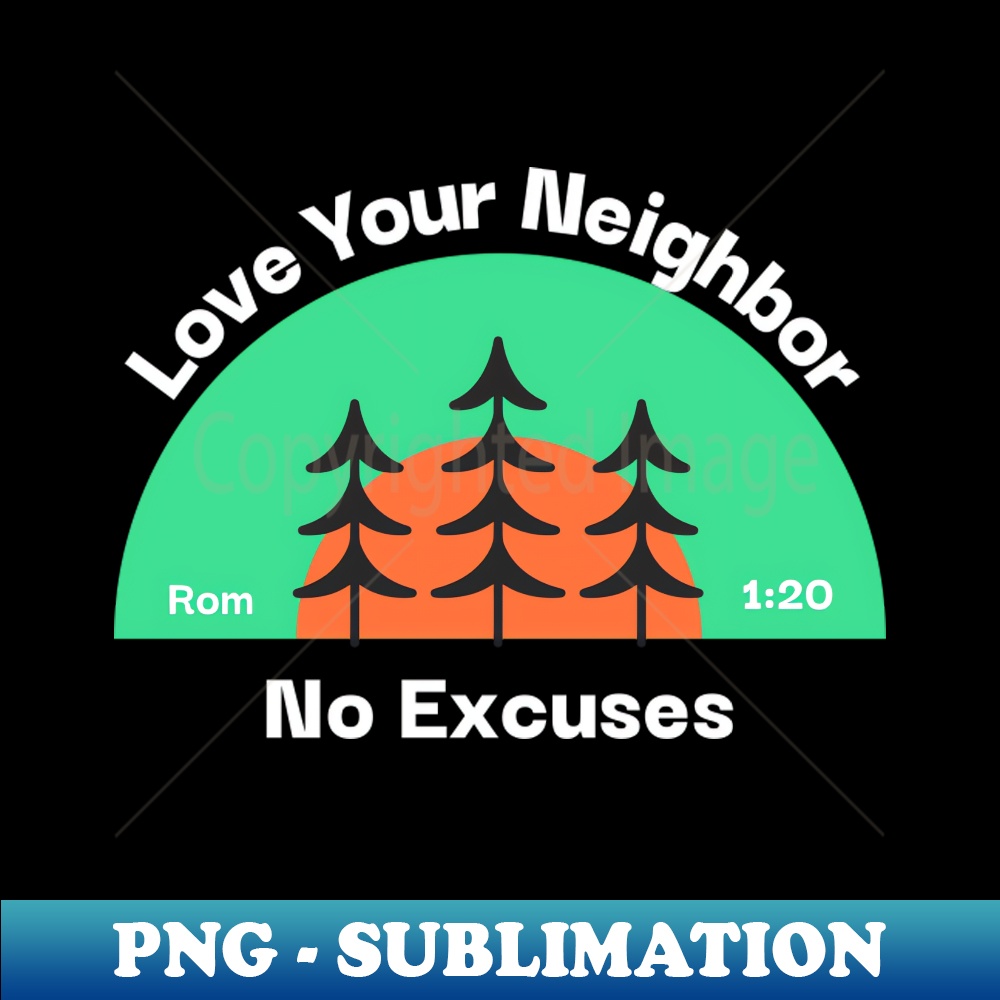Love Your Neighbor Romans 120 Religious Camping Decorative Inspire Love your neighbor romans 120 religious camping decorative inspire