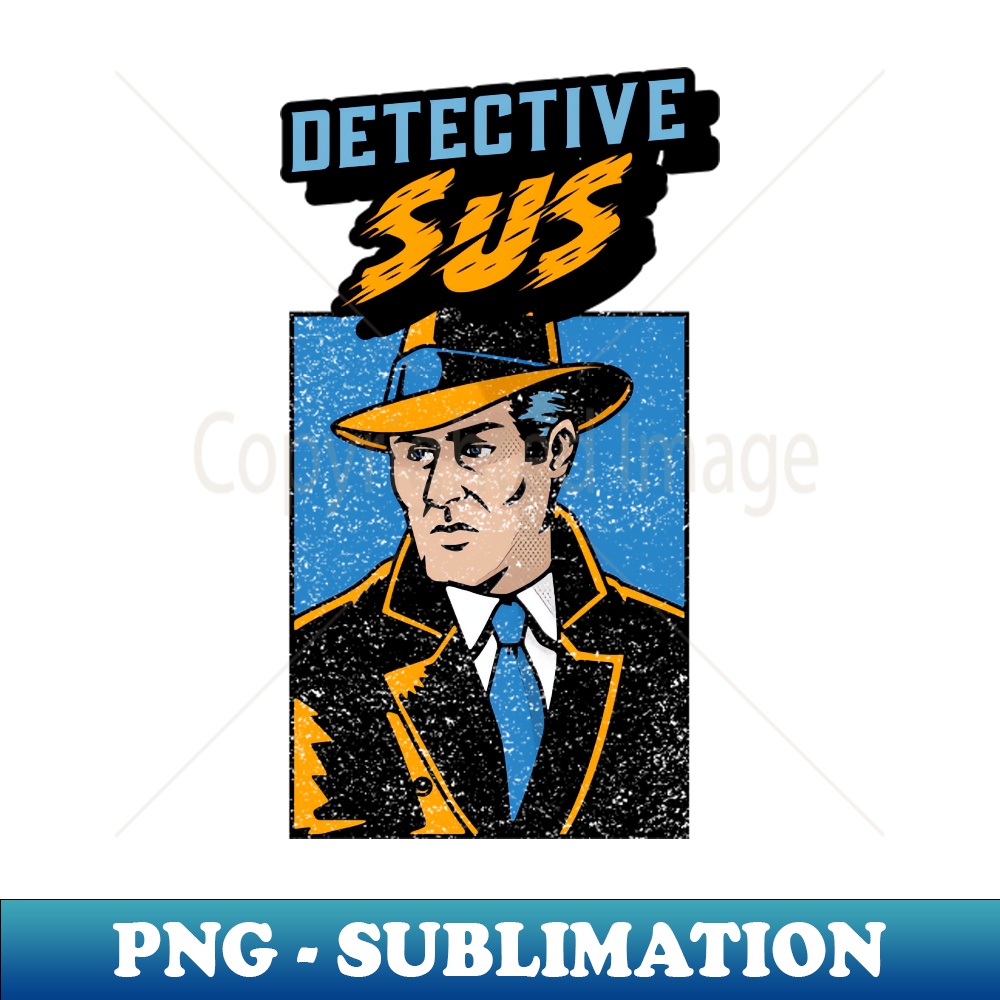 Detective Sus Gen Z Slang Artistic Sublimation Digital F Inspire