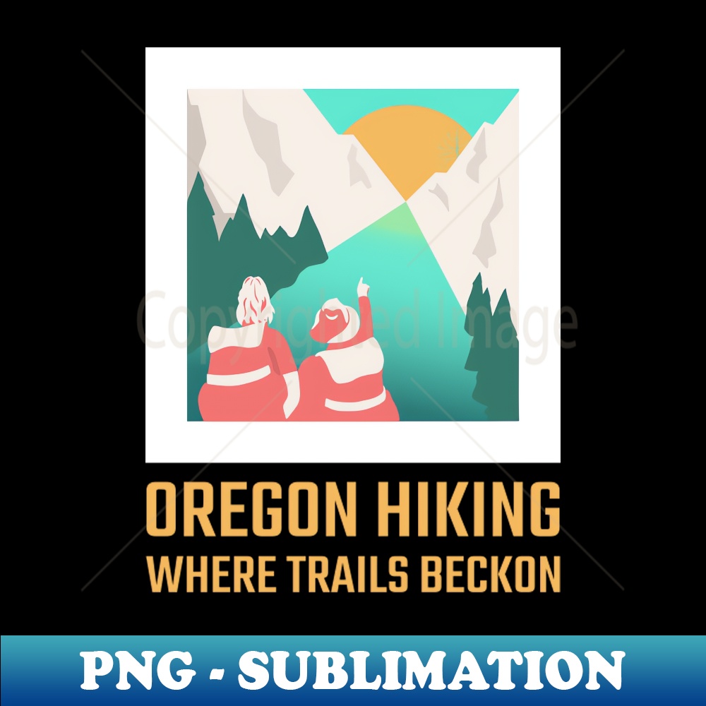 Oregon Hiking Where Trails Beckon - Exclusive Sublimation Di | Inspire ...