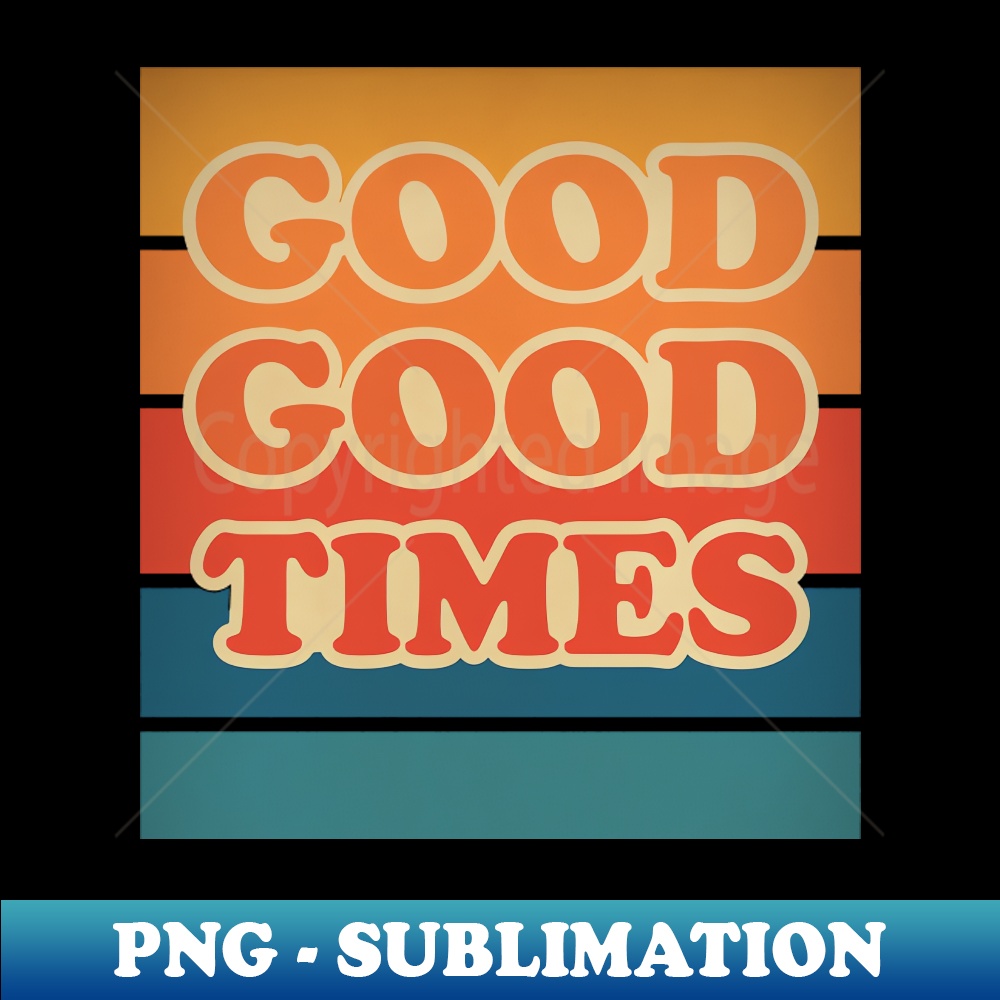 Retro Good Time Retro Good Good Times - PNG Transparent Digital Download Fil | Inspire ...
