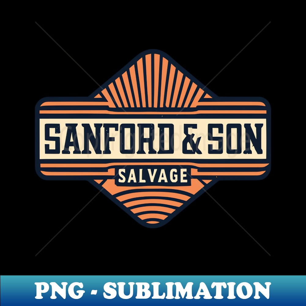 Sanford Son Salvage Sign - High-Resolution PNG Sublimation - Inspire Uplift