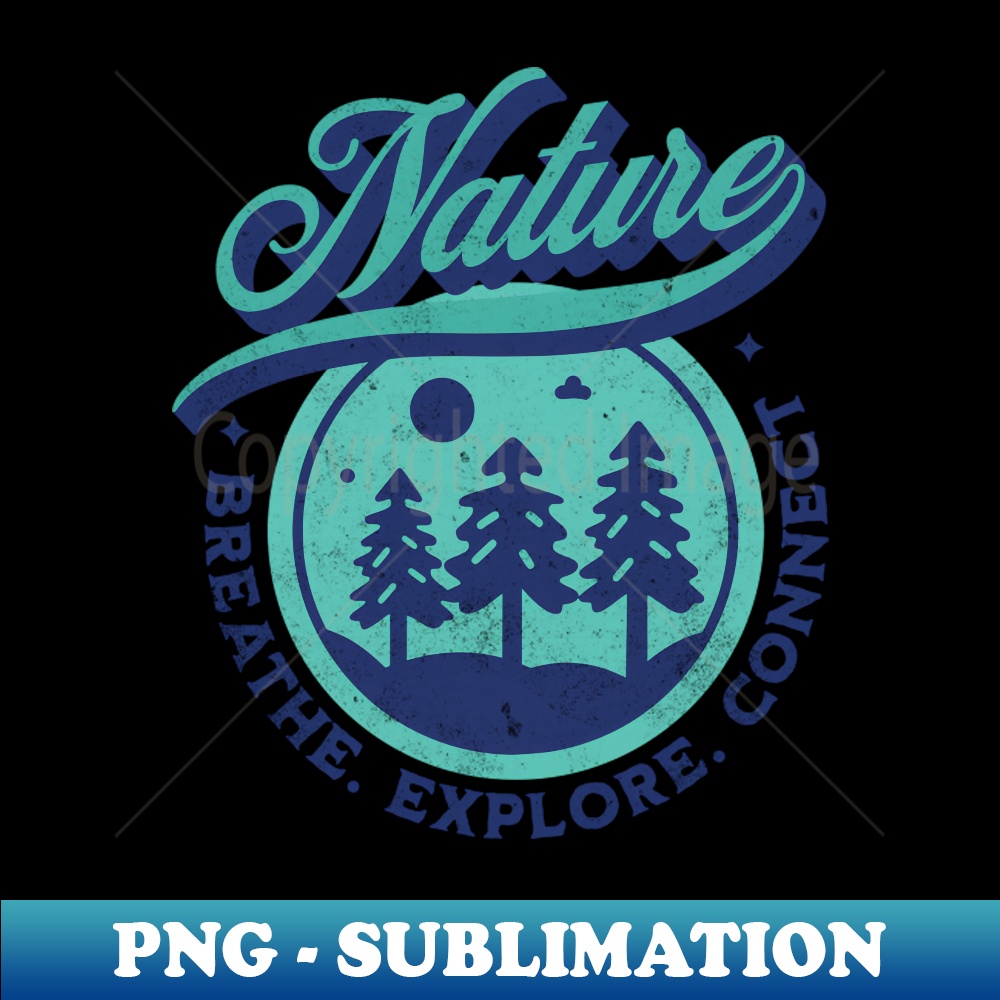 Nature - Special Edition Sublimation PNG File - Unleash Your - Inspire ...