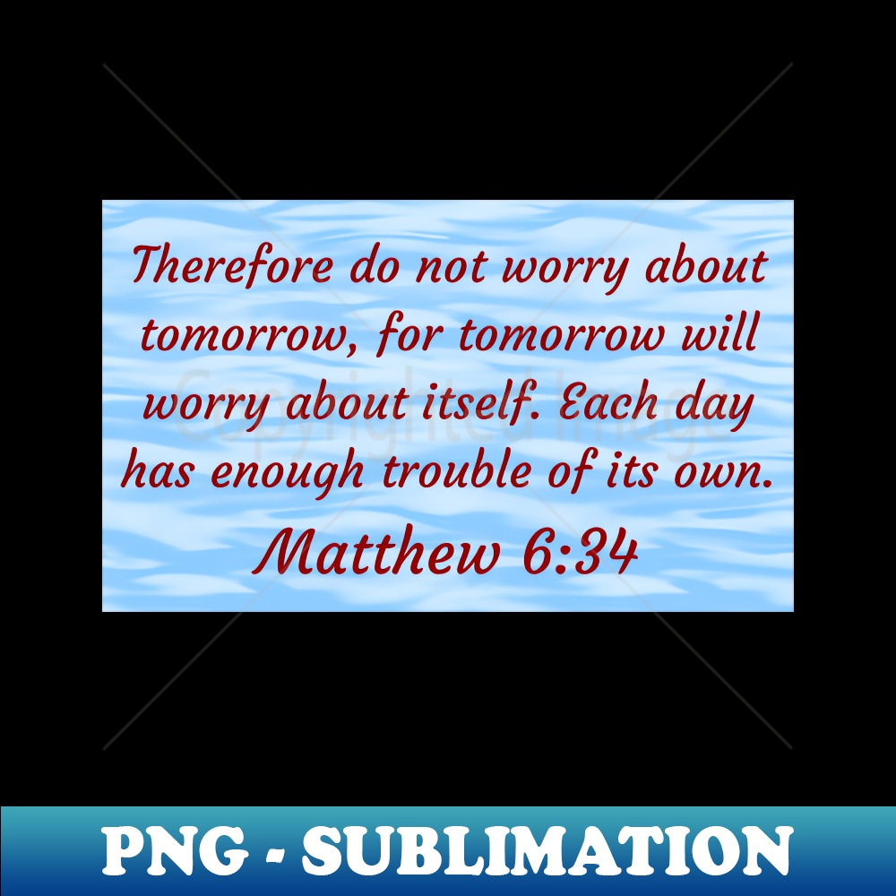 Bible verse matthew 634 sublimation ready png file perfe inspire