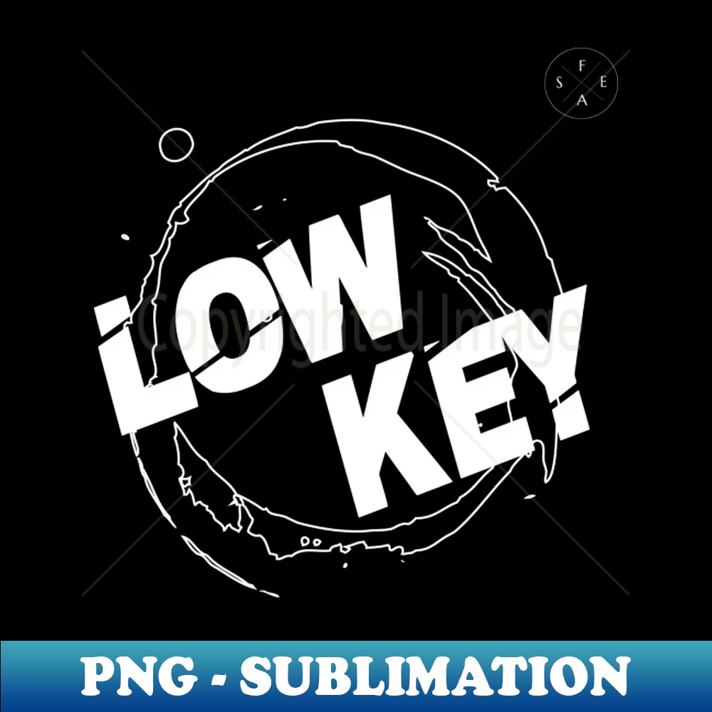 Low Key Vector Low Key - Exclusive PNG Sublimation Download - Bring Your De | Inspire ...