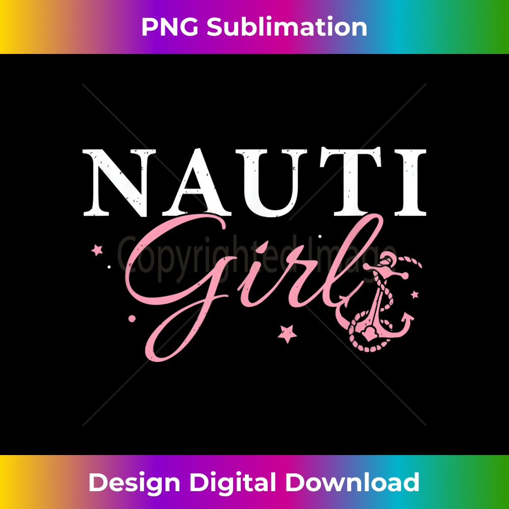 Funny Nauti Girl Boat Anchor For Feeling Nauti Nautical Life Inspire