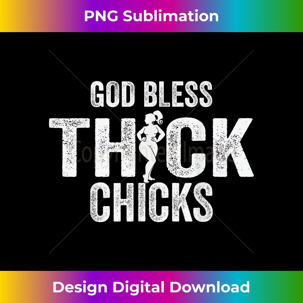 God Bless Thick Chicks Classic Sublimation PNG File Craf Inspire