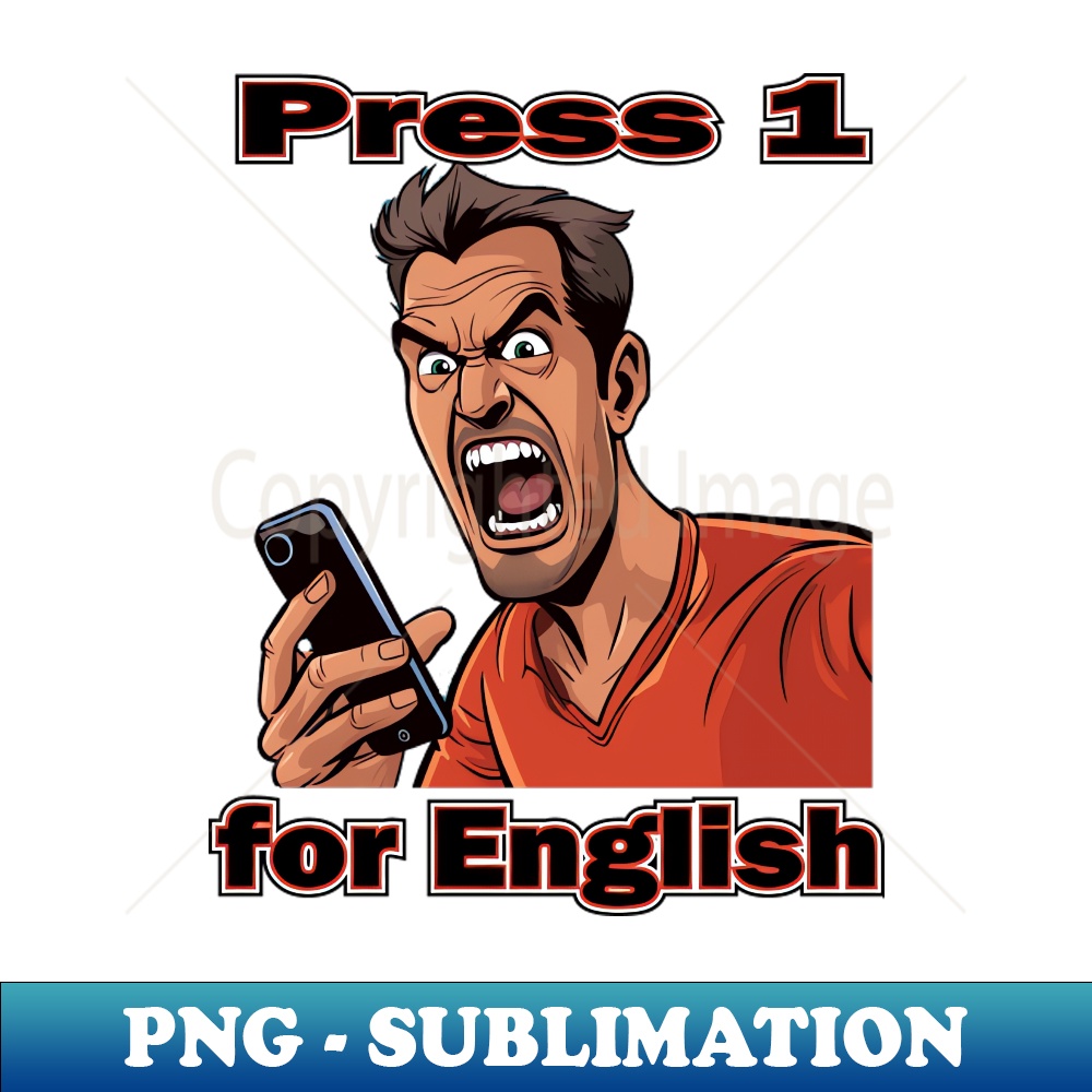 Press One for English - Exclusive PNG Sublimation Download - | Inspire ...