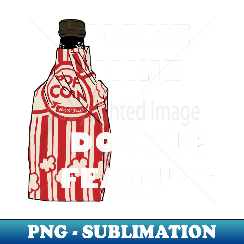 Make Mine a Double Feature - Exclusive PNG Sublimation Downl - Inspire ...